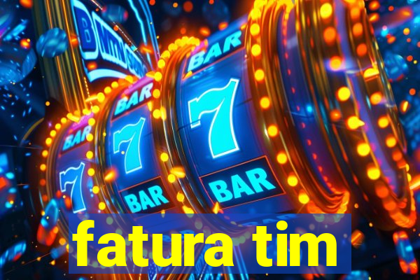 fatura tim